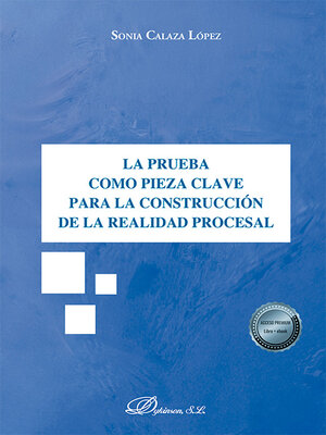 cover image of La prueba como pieza clave para la construcción de la realidad procesal